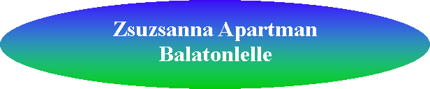 Ellipszis: Zsuzsanna Apartman Balatonlelle